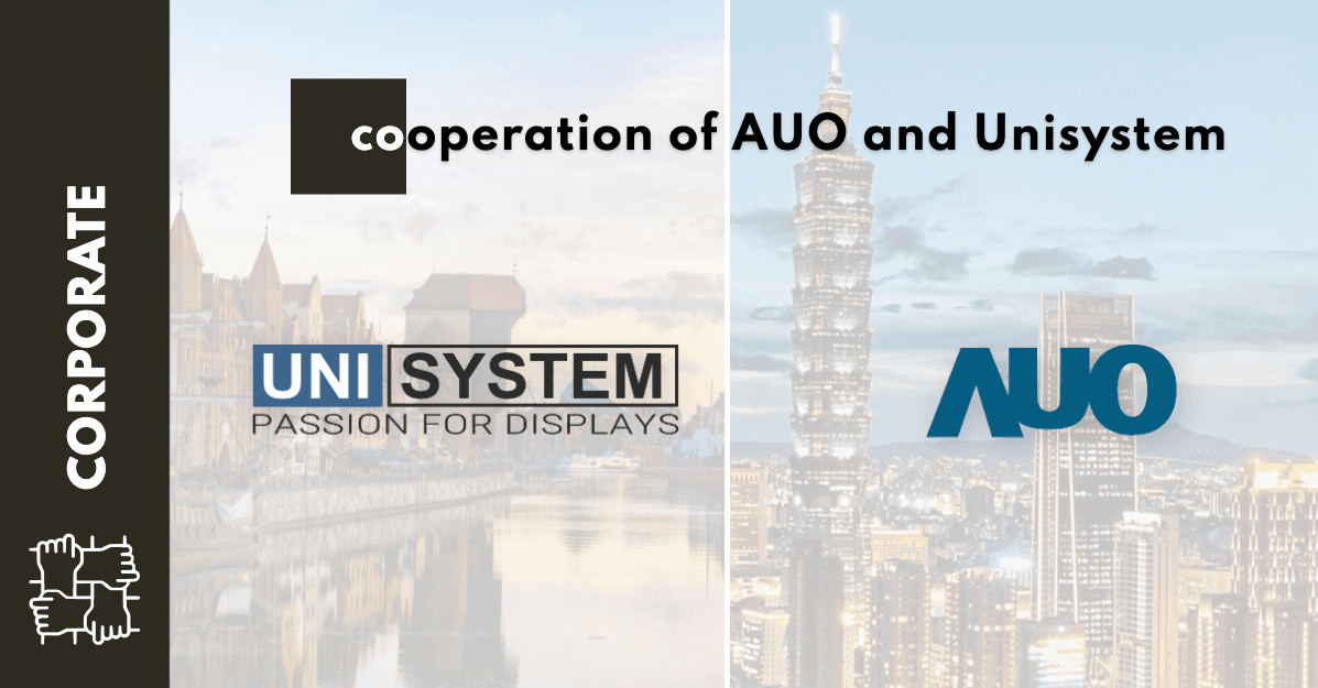 AUO and Unisystem – our story