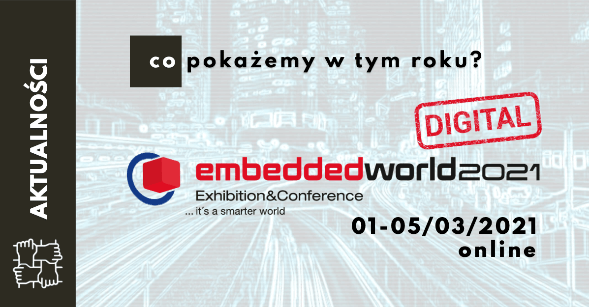 Embedded World 2021 Digital – nowy wymiar targów