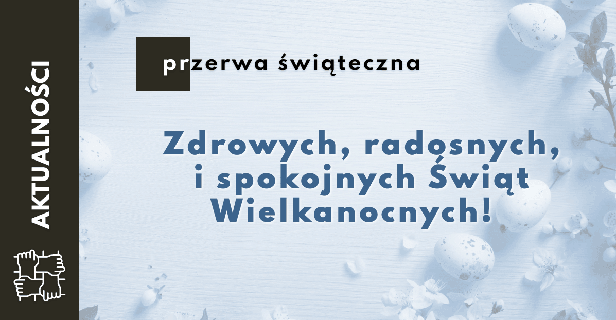 Podsumowanie pierwszego kwartału 2022 roku i życzenia Wielkanocne